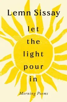 Let the Light Pour In. A SUNDAY TIMES BESTSELLER, Main, Hardback/Lemn Sissay