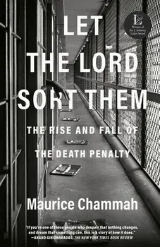 Let the Lord Sort Them: The Rise and Fall of the Death Penalty, Paperback/Maurice Chammah