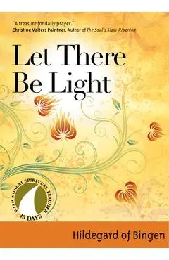 Let There Be Light - Hildegard Of Bingen
