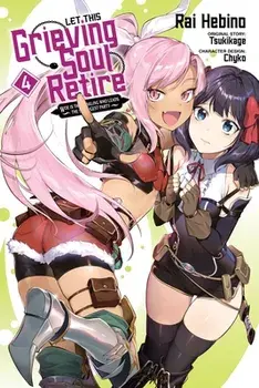 Let This Grieving Soul Retire, Vol. 4 (manga), Paperback/Rai Hebino