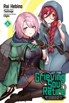 Let This Grieving Soul Retire, Vol. 6 (manga), Paperback/Tsukikage