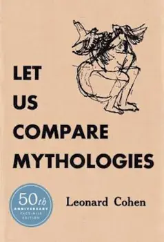 Let Us Compare Mythologies, Hardcover/Leonard Cohen