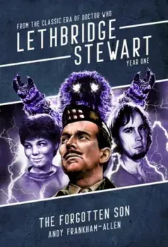 Lethbridge-Stewart: The Forgotten Son, Paperback/Andy Frankham-Allen