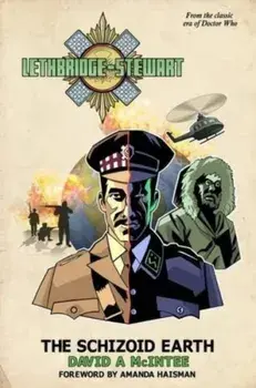 Lethbridge-Stewart. The Schizoid Earth, Paperback/David A. McIntee