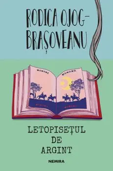 Letopisetul de argint. Al patrulea roman din seria Logofatul Andronic/Rodica Ojog-Brasoveanu