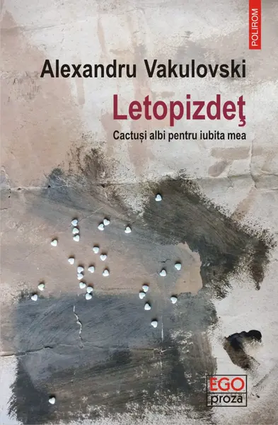 Letopizdeț. Cactuși albi pentru iubita mea