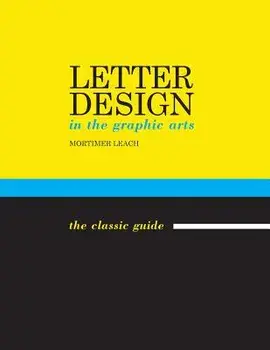 Letter Design in the Graphic Arts, Paperback/Mortimer Leach