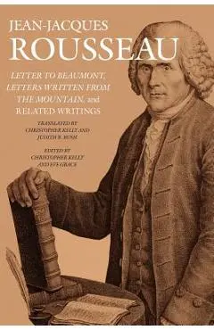 Letter to Beaumont, Letters Written from the Mountain, and Related Writings - Jean-jacques Rousseau