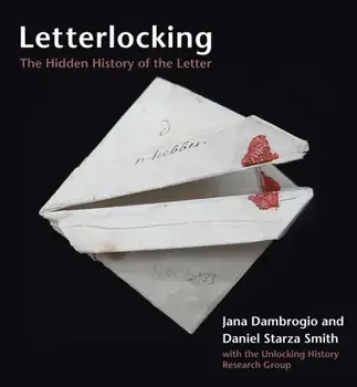 Letterlocking. The Hidden History of the Letter, Hardback/Daniel Starza Smith