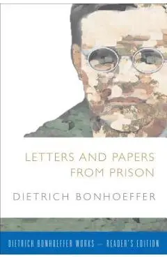 Letters and Papers from Prison - Dietrich Bonhoeffer