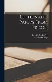 Letters and Papers From Prison, Hardcover/Dietrich 1906-1945 Bonhoeffer