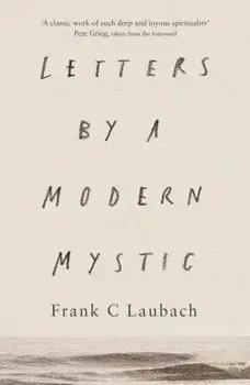 Letters by a Modern Mystic. Excerpts From Letters Written To His Father, Paperback/Frank C. Laubach