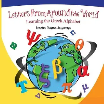 Letters from Around the World: Learning the Greek Alphabet, Paperback/***