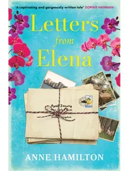Letters From Elena. the heartfelt and wholesome story of one woman's search for her childhood friend, Paperback/Anne Hamilton