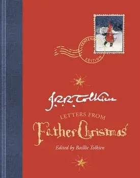 Letters from Father Christmas, Centenary Edition, Hardcover/J. R. R. Tolkien