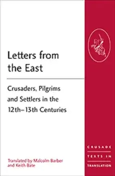 Letters from the East. Crusaders, Pilgrims and Settlers in the 12th-13th Centuries, Paperback/Professor Malcolm Barber