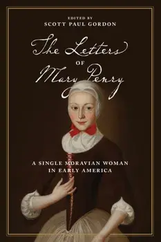 Letters of Mary Penry. A Single Moravian Woman in Early America, Paperback/***