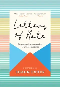 Letters of Note. Correspondence Deserving of a Wider Audience, Main, Hardback/***
