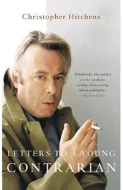 Letters to a Young Contrarian - Christopher Hitchens