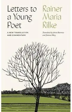 Letters to a Young Poet: A New Translation and Commentary - Rainer Maria Rilke