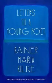 Letters to a Young Poet (Translated and with an Afterword by Ulrich Baer), Paperback/Rainer Maria Rilke