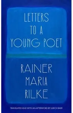 Letters to a Young Poet (Translated and with an Afterword by Ulrich Baer) - Rainer Maria Rilke