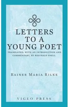 Letters to a Young Poet: Translated, with an Introduction and Commentary, by Reginald Snell - Rainer Maria Rilke