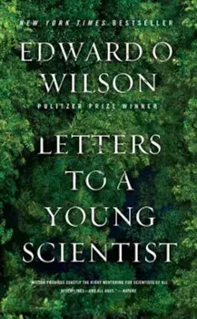 Letters to a Young Scientist, Paperback/Edward O. Wilson
