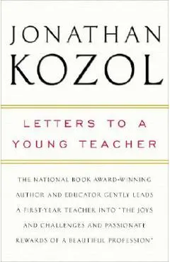 Letters to a Young Teacher - Jonathan Kozol