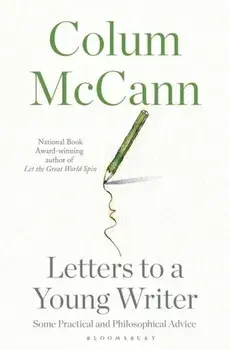 Letters to a Young Writer, Paperback/Colum McCann