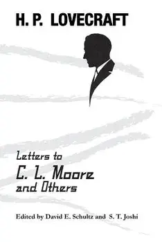 Letters to C. L. Moore and Others, Paperback/H. P. Lovecraft