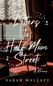 Letters to Half Moon Street, Paperback/Sarah Wallace