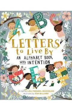 Letters to Live by: An Alphabet Book with Intention - Lisa Frenkel Riddiough