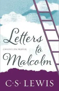 Letters to Malcolm. Chiefly on Prayer, Paperback/C. S. Lewis