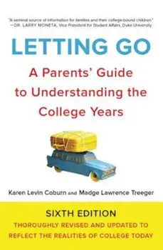 Letting Go: A Parents' Guide to Understanding the College Years, Paperback/Karen Levin Coburn