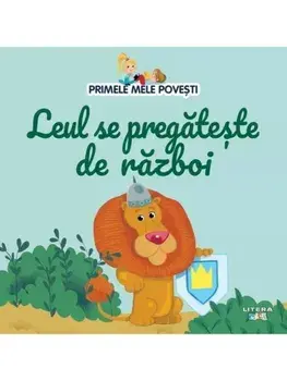 Leul se pregateste de razboi/***