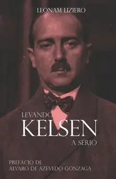 Levando Kelsen a sério, Paperback/Leonam Liziero