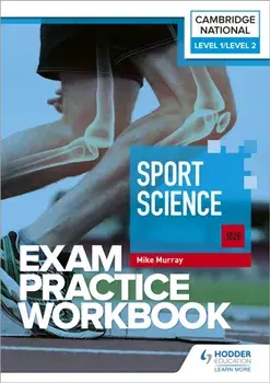 Level 1/Level 2 Cambridge National in Sport Science (J828) Exam Practice Workbook, Paperback/Mike Murray