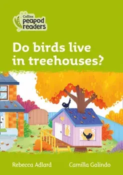 Level 2 - Do birds live in treehouses?, Paperback/Rebecca Adlard