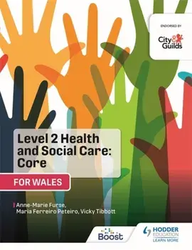 Level 2 Health and Social Care: Core (for Wales). For City & Guilds/WJEC, Paperback/Maria Ferreiro Peteiro