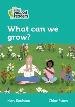 Level 3 - What can we grow?, Paperback/Mary Roulston