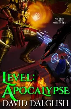 Level: Apocalypse - David Dalglish