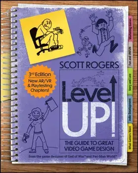 Level Up! The Guide to Great Video Game Design. 3 ed, Paperback/Scott Rogers