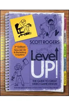 Level Up! The Guide to Great Video Game Design - Scott A. Rogers