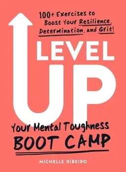 Level Up: Your Mental Toughness Boot Camp, Paperback/Michelle Ribeiro