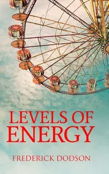 Levels of Energy, Hardcover/Frederick Dodson