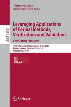 Leveraging Applications of Formal Methods, Verification and Validation. Verification Principles: 11th International Symposium, Isola 2022, Rhodes, Gre, Paperback/Tiziana Margaria