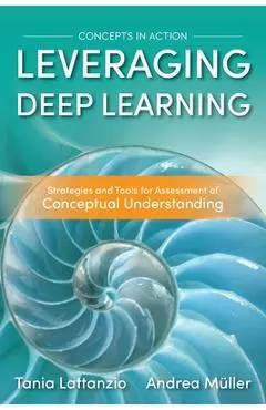 Leveraging Deep Learning: Strategies and Tools for Assessment of Conceptual Understanding - Tania Lattanzio
