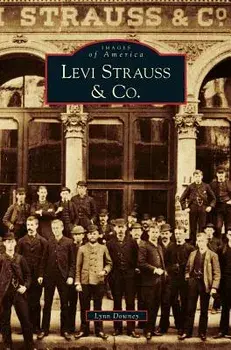 Levi Strauss & Co., Hardcover/Lynn Downey