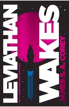 Leviathan Wakes: 10th Anniversary Edition - James S. A. Corey